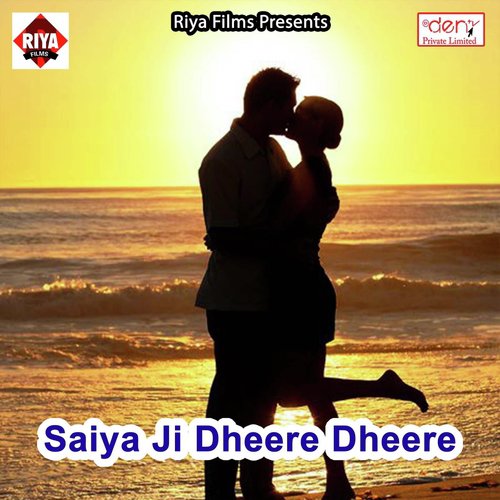 Saiya Ji Dheere Dheere